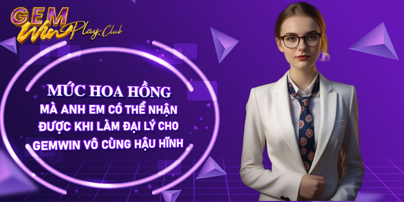 Mức hoa hồng mà anh em có thể nhận được khi làm đại lý cho Gemwin vô cùng hậu hĩnh